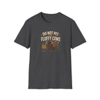 Do Not Pet the Fluffy Cows T-Shirt