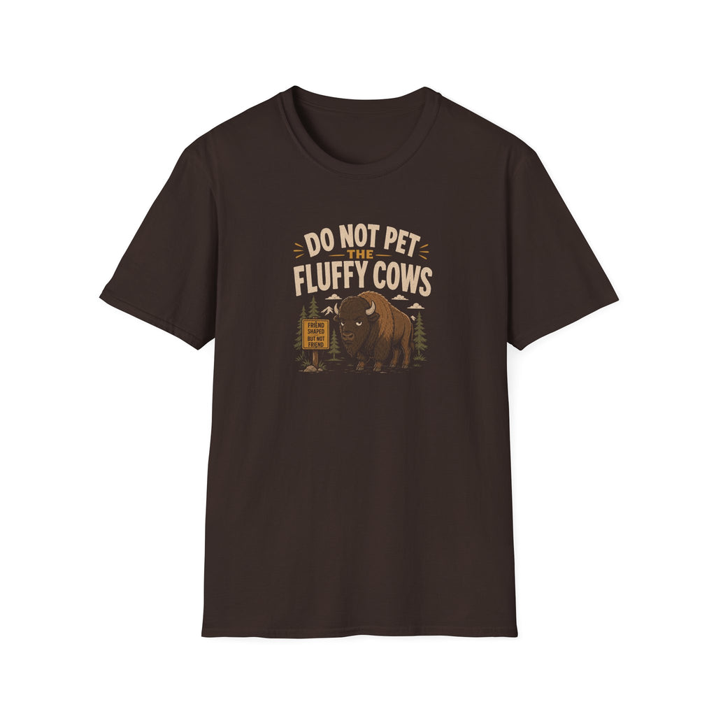 Do Not Pet the Fluffy Cows T-Shirt