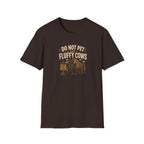 Do Not Pet the Fluffy Cows T-Shirt
