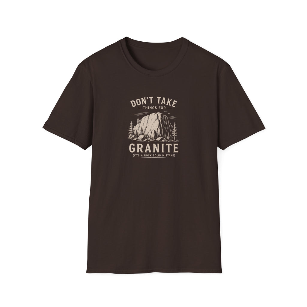 Don't Take Things for Granite T-Shirt