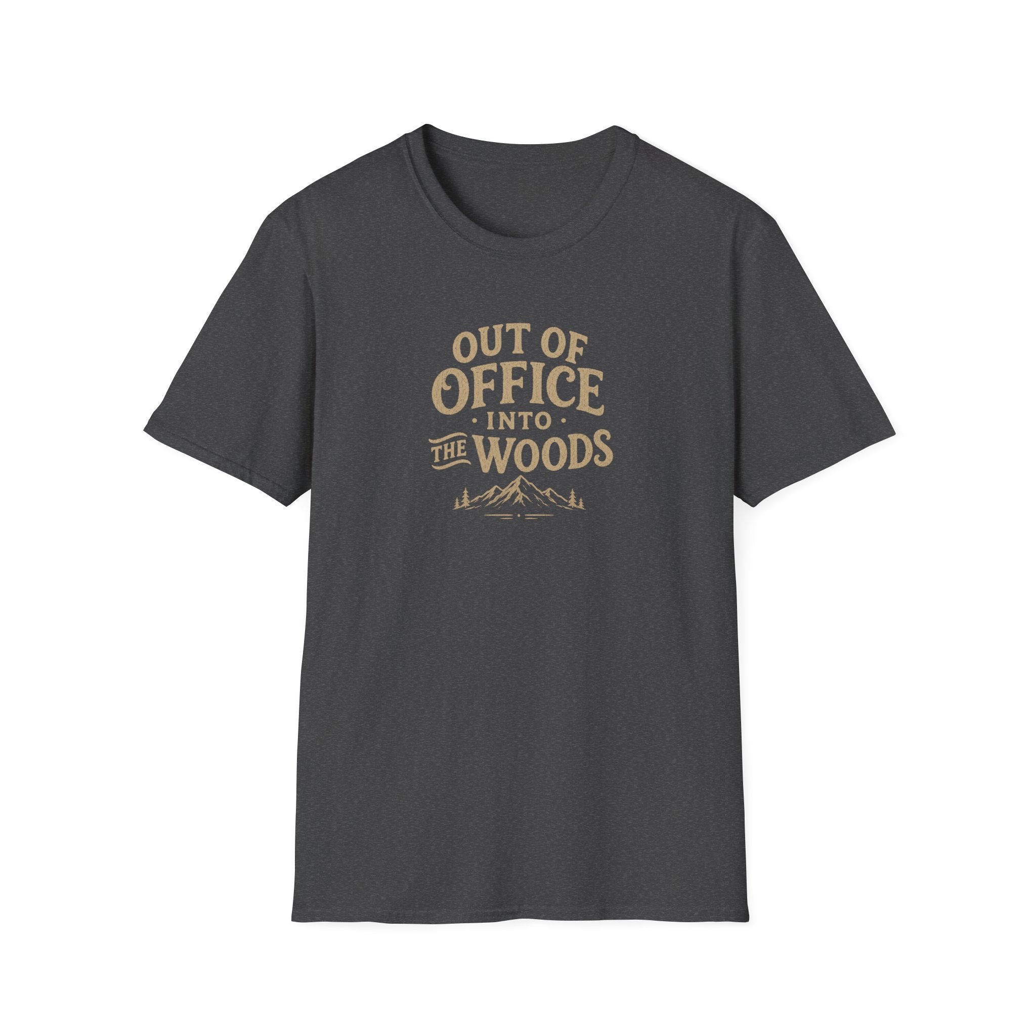 Out of Office Into the Woods T-Shirt