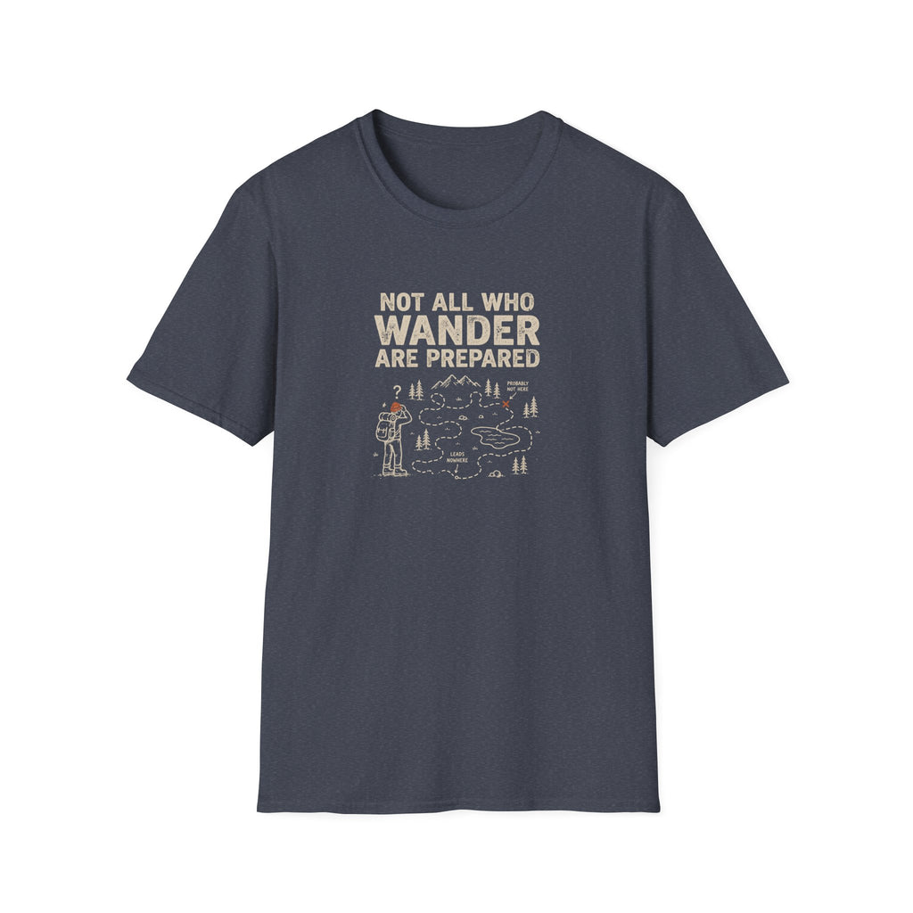 Not All Who Wander Are Prepared T-Shirt
