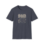 Not All Who Wander Are Prepared T-Shirt