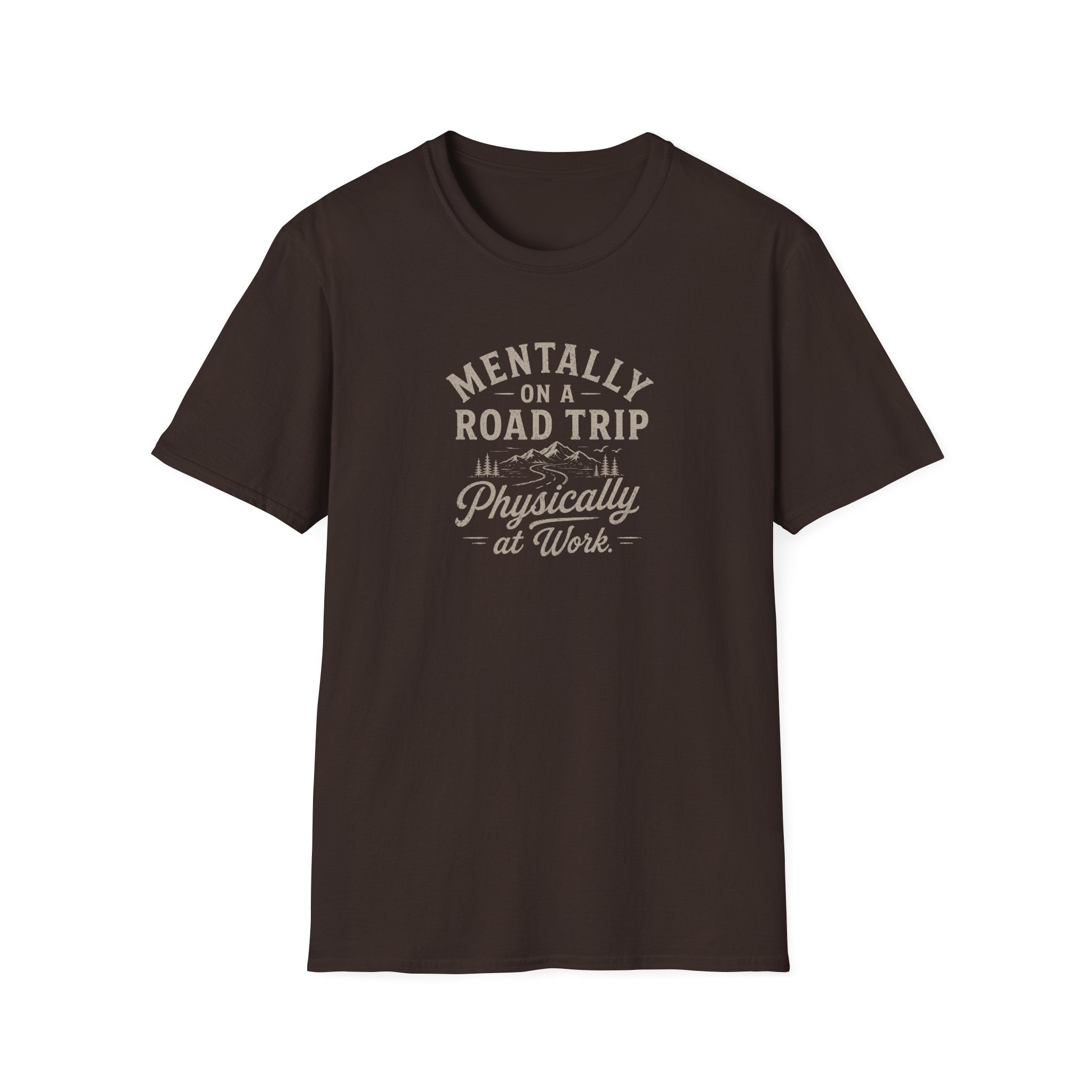 Mentally on a Road Trip, Physically at Work T-Shirt