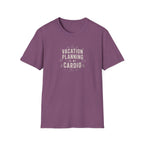 Vacation Planning is My Cardio T-Shirt