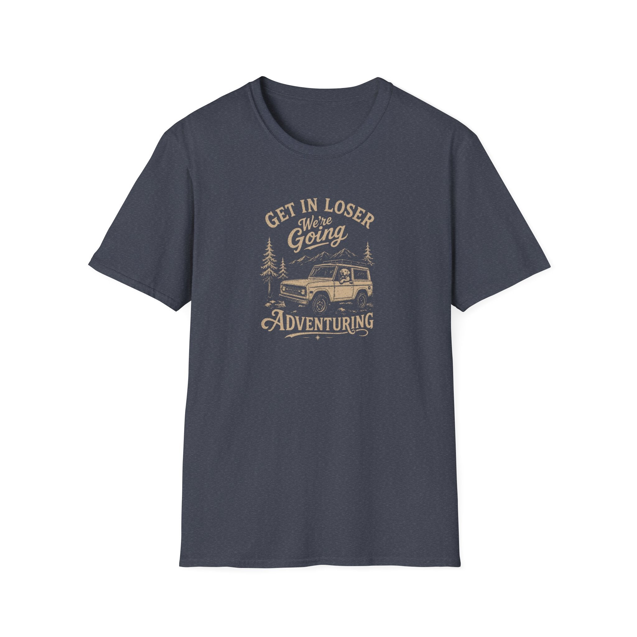 Get in Loser We're Going Adventuring T-Shirt