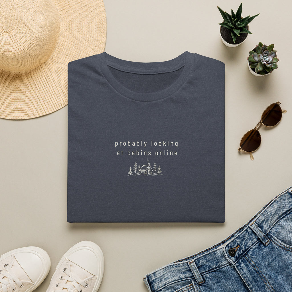 Probably Looking at Cabins Online T-Shirt