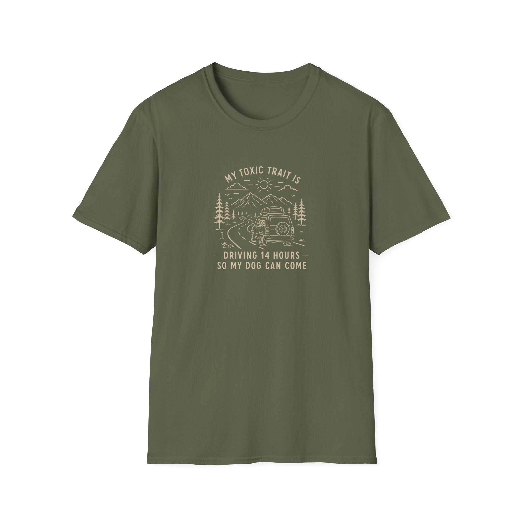 My Toxic Trait is Driving 14 Hours Do My Dog Can Come T-Shirt