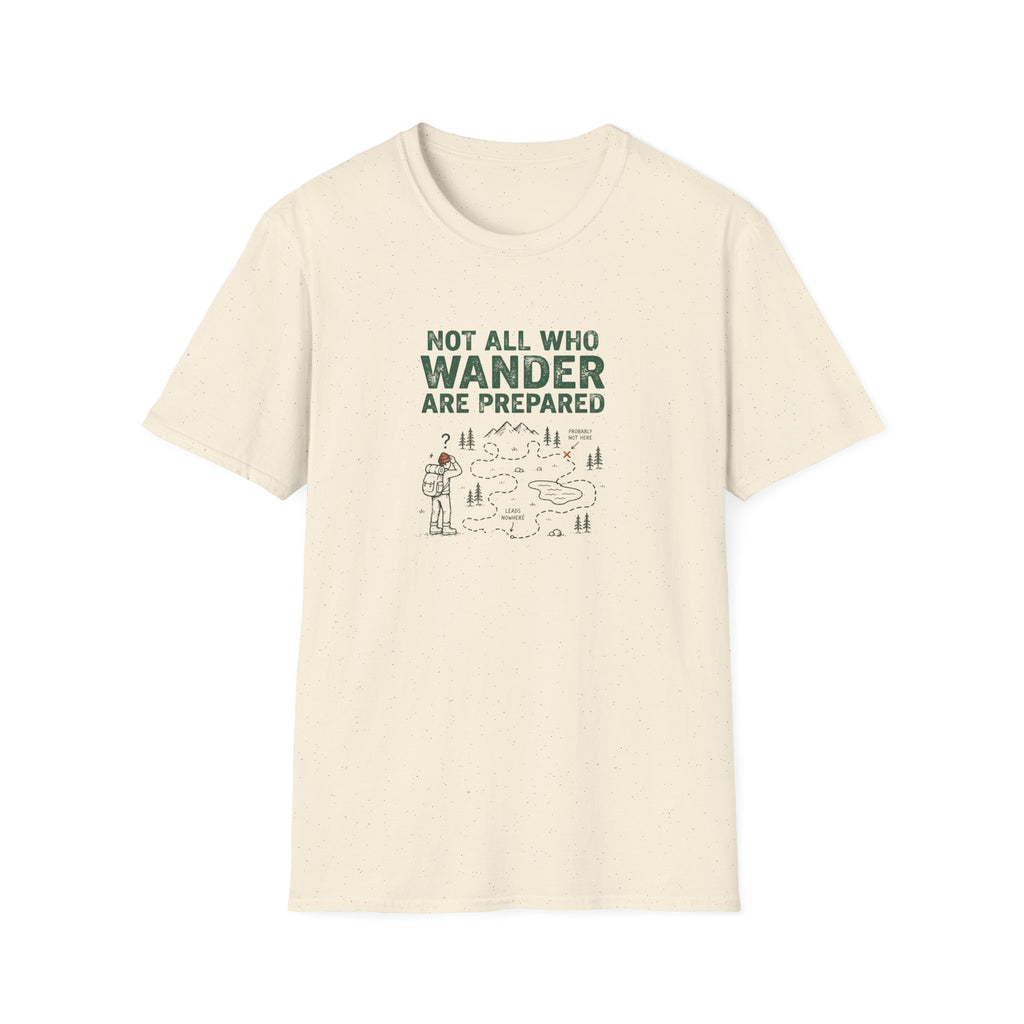 Not All Who Wander Are Prepared T-Shirt