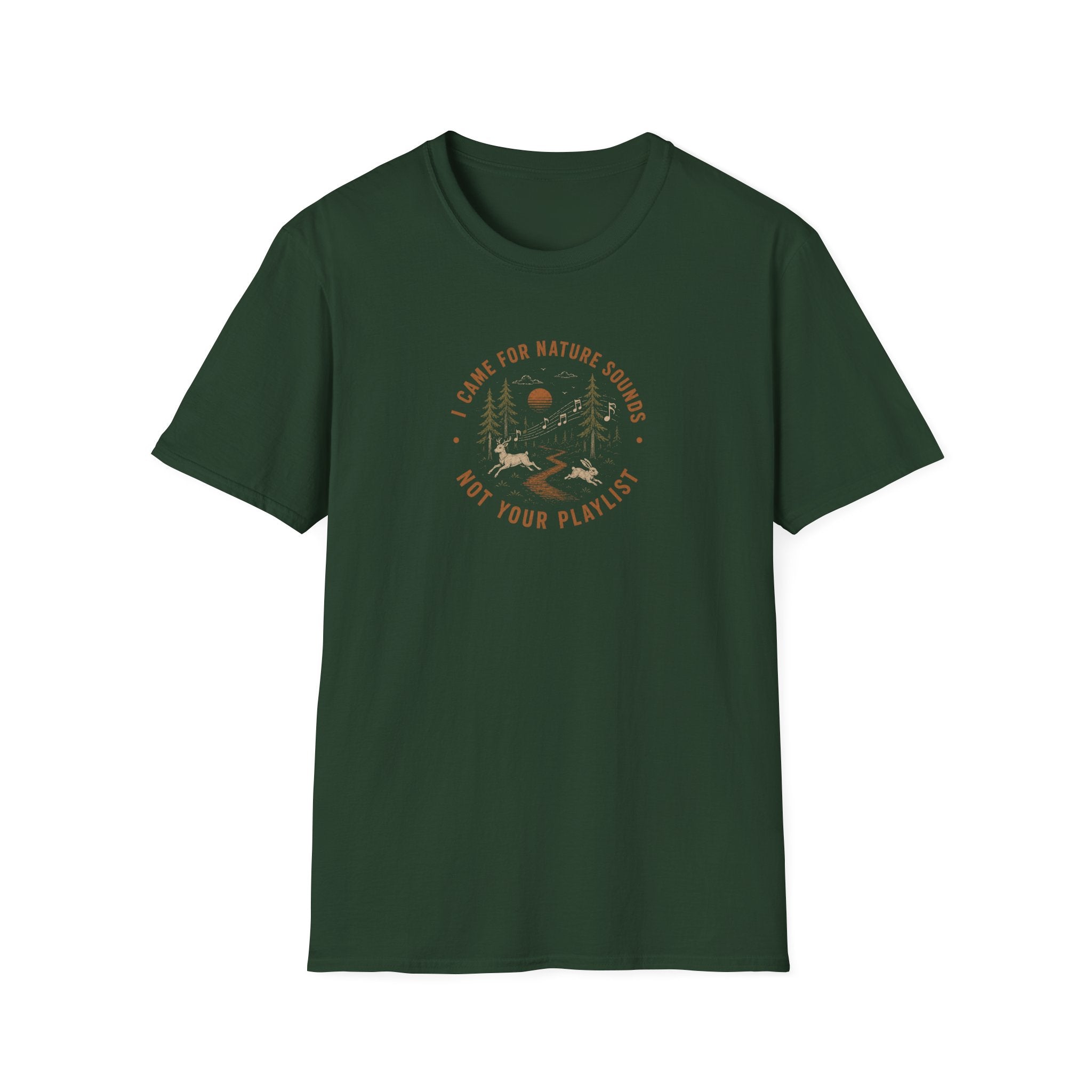 I Came for Nature Sounds Not Your Playlist T-Shirt