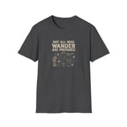 Not All Who Wander Are Prepared T-Shirt