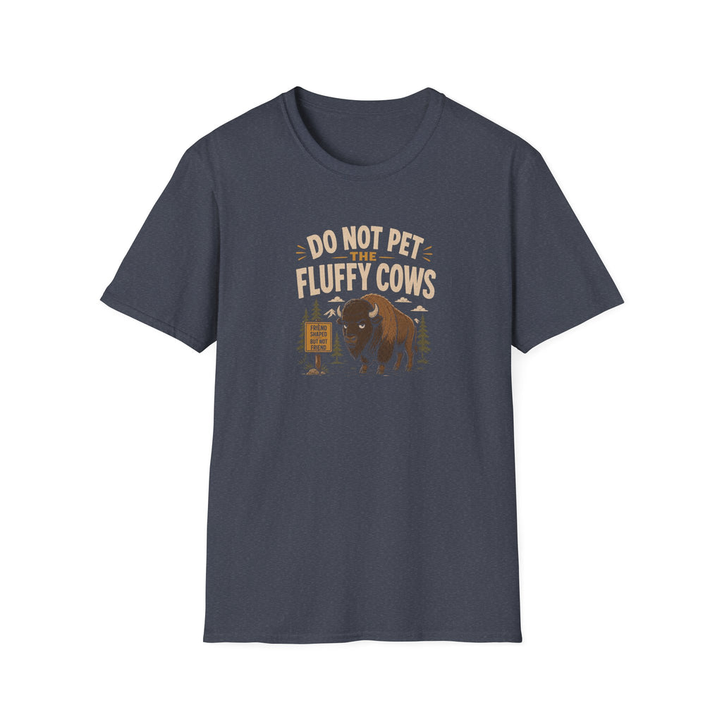 Do Not Pet the Fluffy Cows T-Shirt