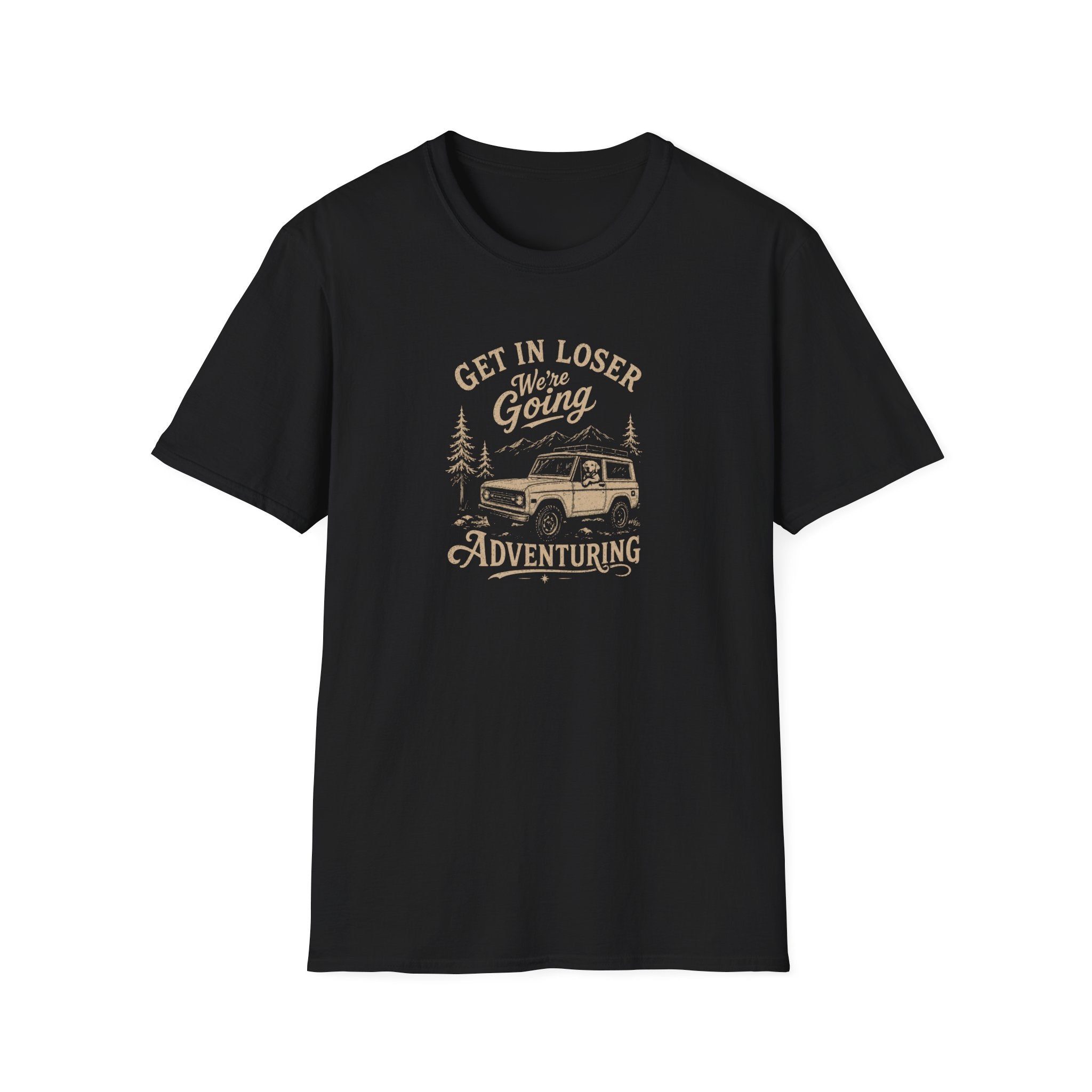 Get in Loser We're Going Adventuring T-Shirt