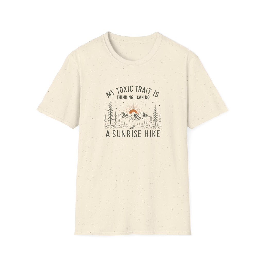 My Toxic Trait is Thinking I Can Do a Sunrise Hike T-Shirt