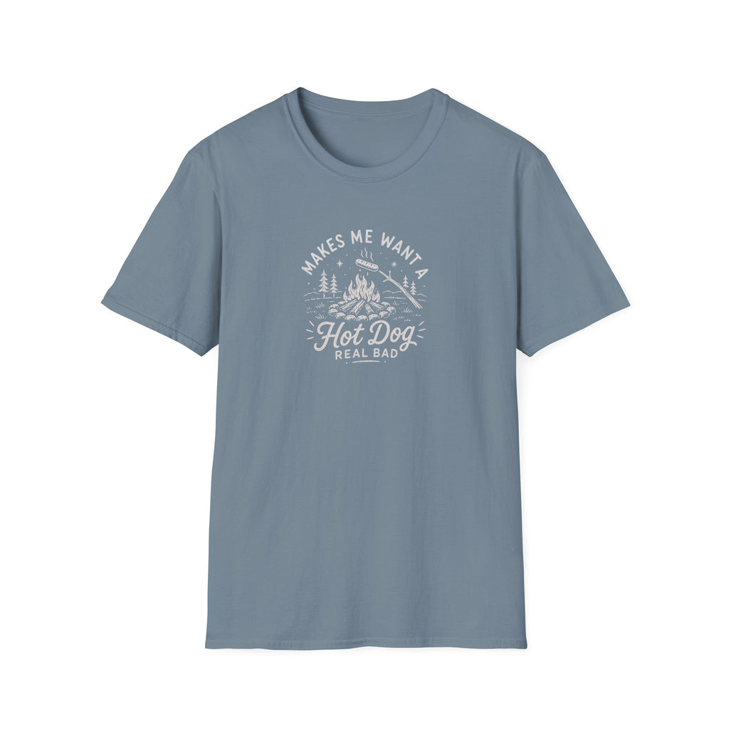 Makes Me Want a Hot Dog Real Bad T-Shirt