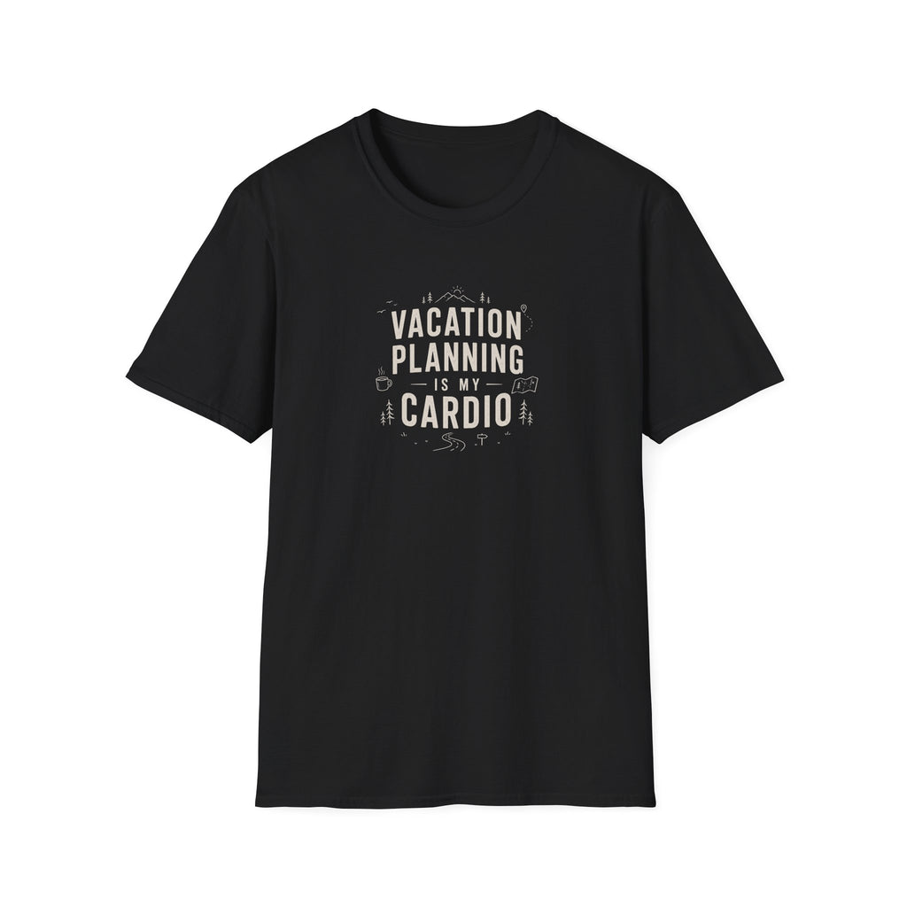 Vacation Planning is My Cardio T-Shirt