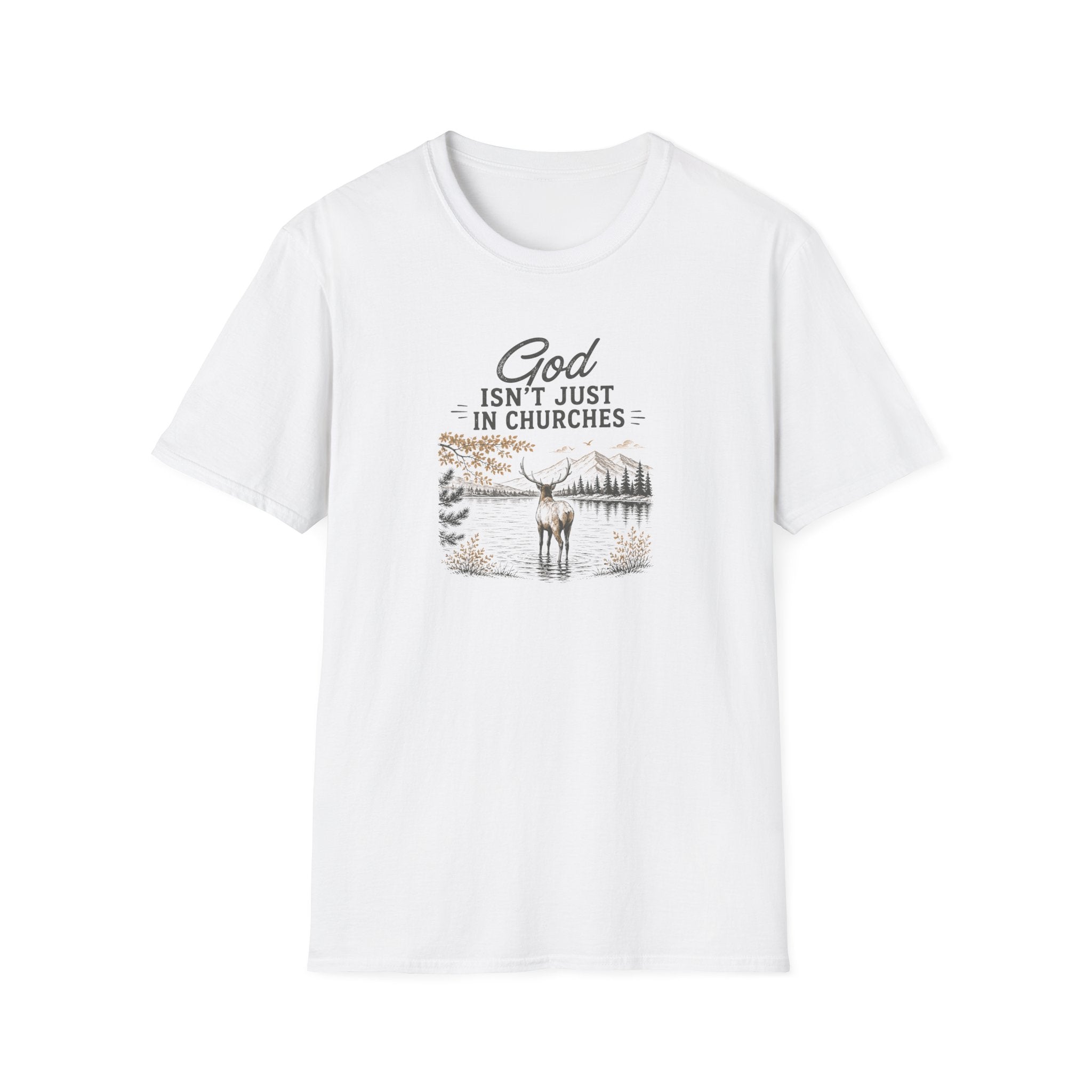 God Isn't Just in Churches T-Shirt