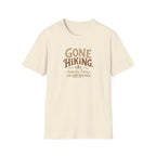 Gone Hiking Probably Taking the Long Way Back T-Shirt