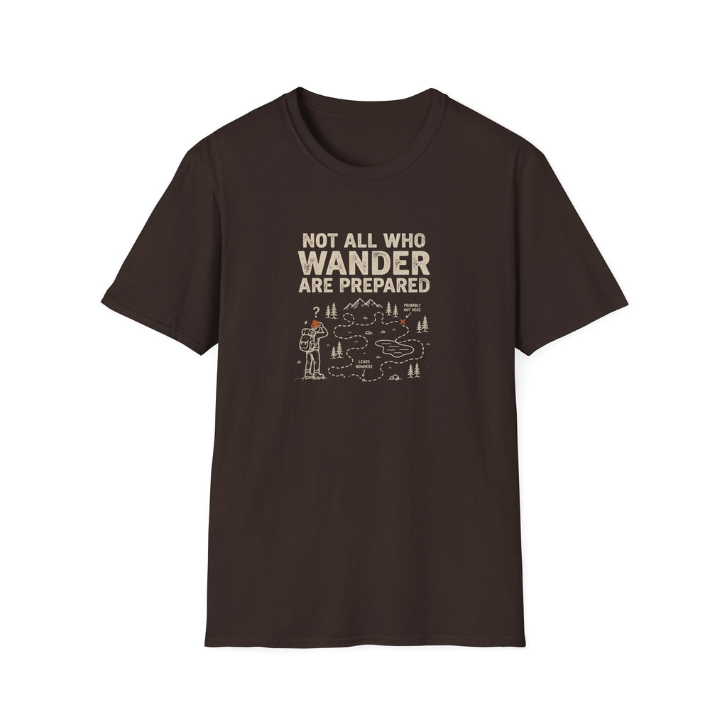 Not All Who Wander Are Prepared T-Shirt