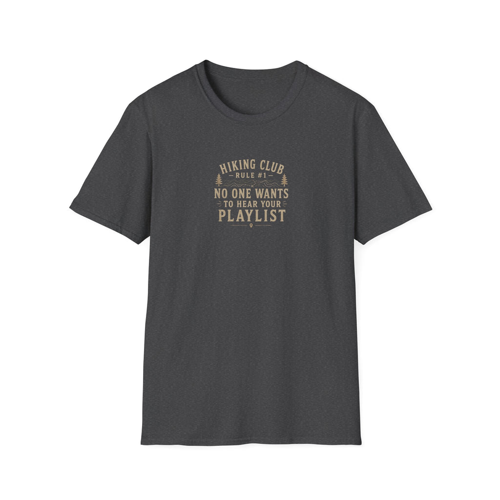 Hiking Rule #1: No One Wants to Hear Your Playlist T-Shirt