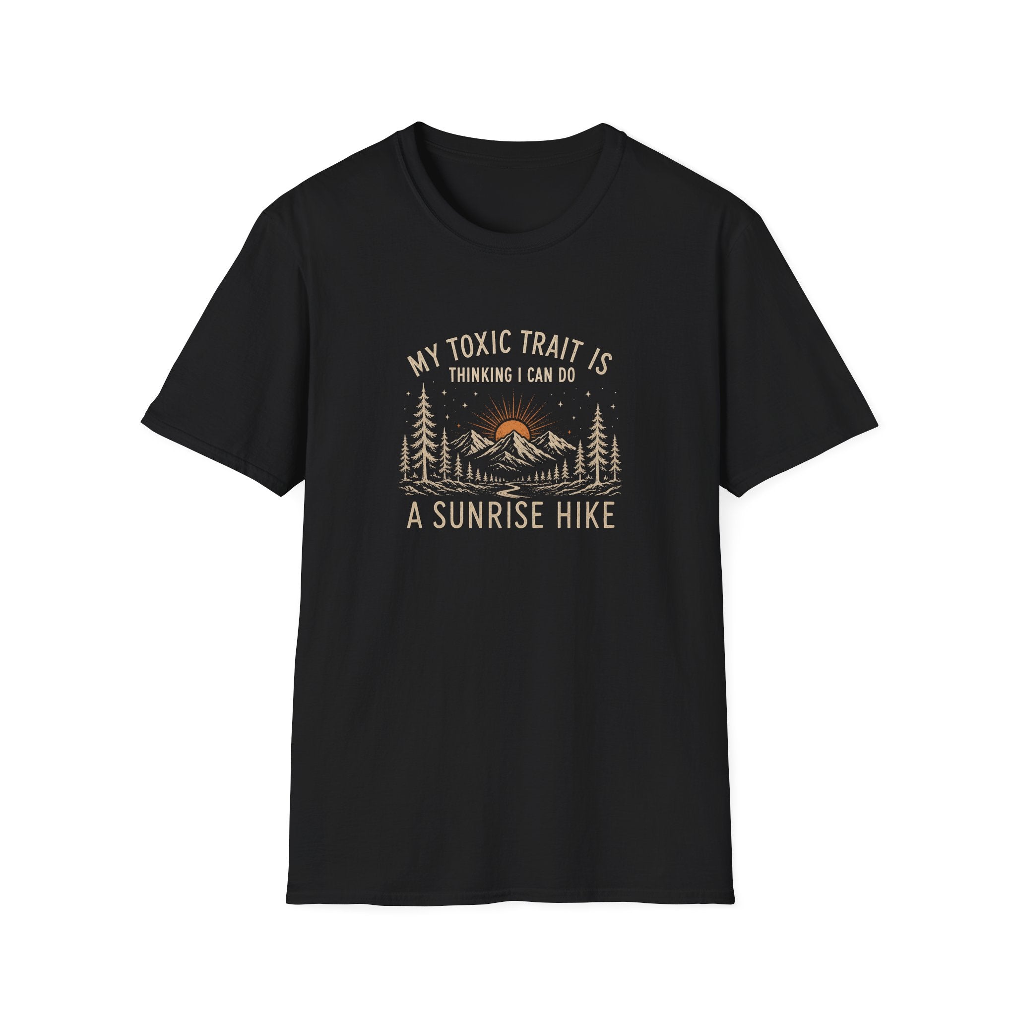 My Toxic Trait is Thinking I Can Do a Sunrise Hike T-Shirt
