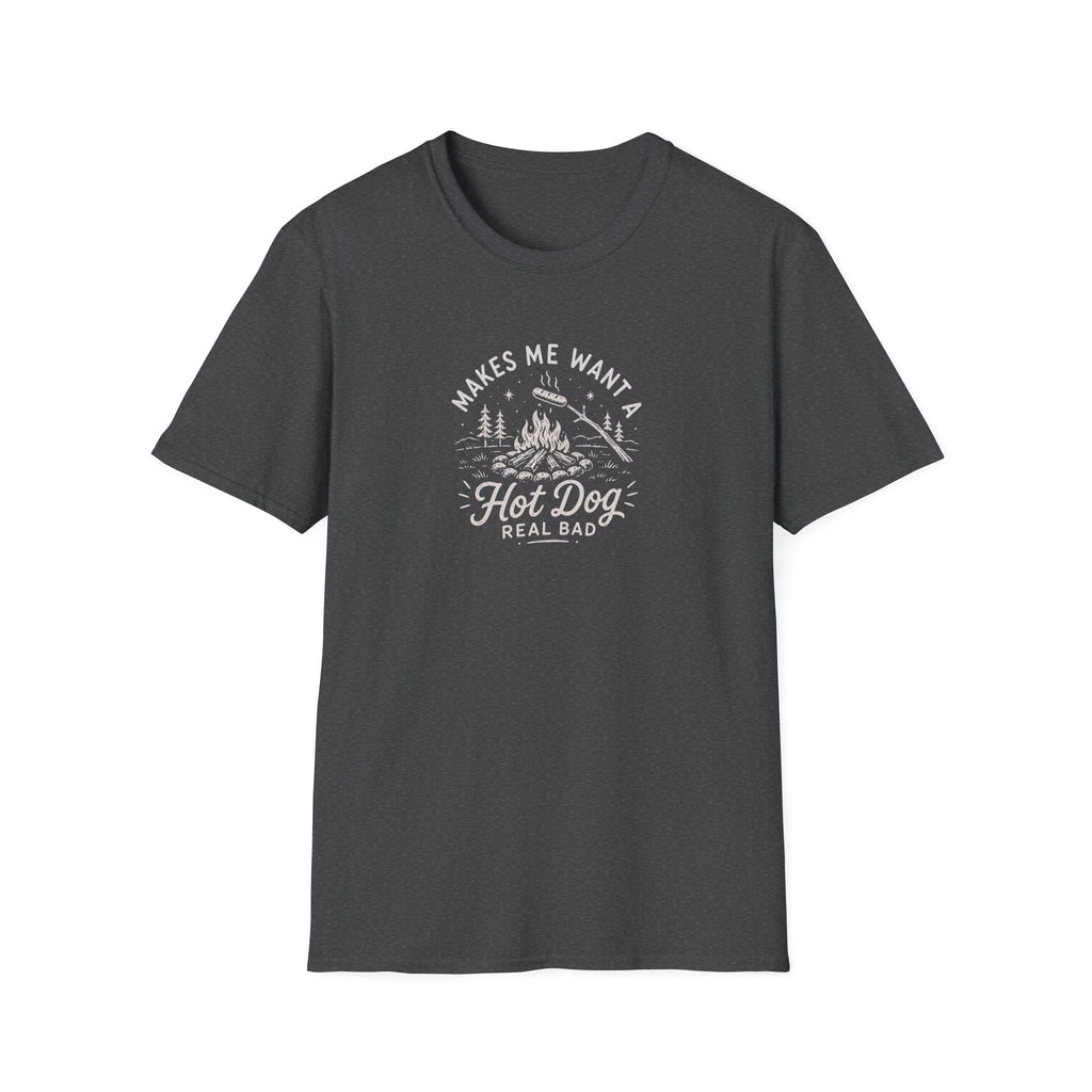 Makes Me Want a Hot Dog Real Bad T-Shirt