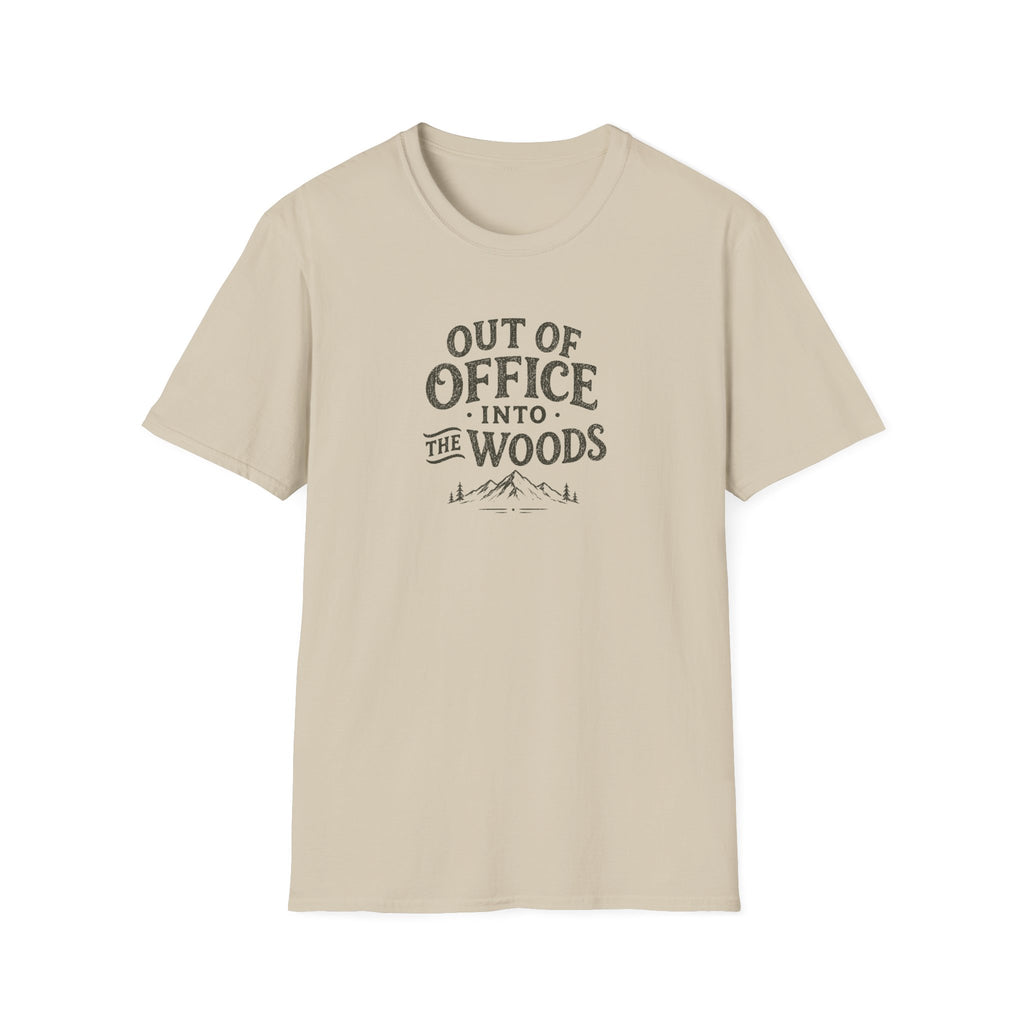 Out of Office Into the Woods T-Shirt