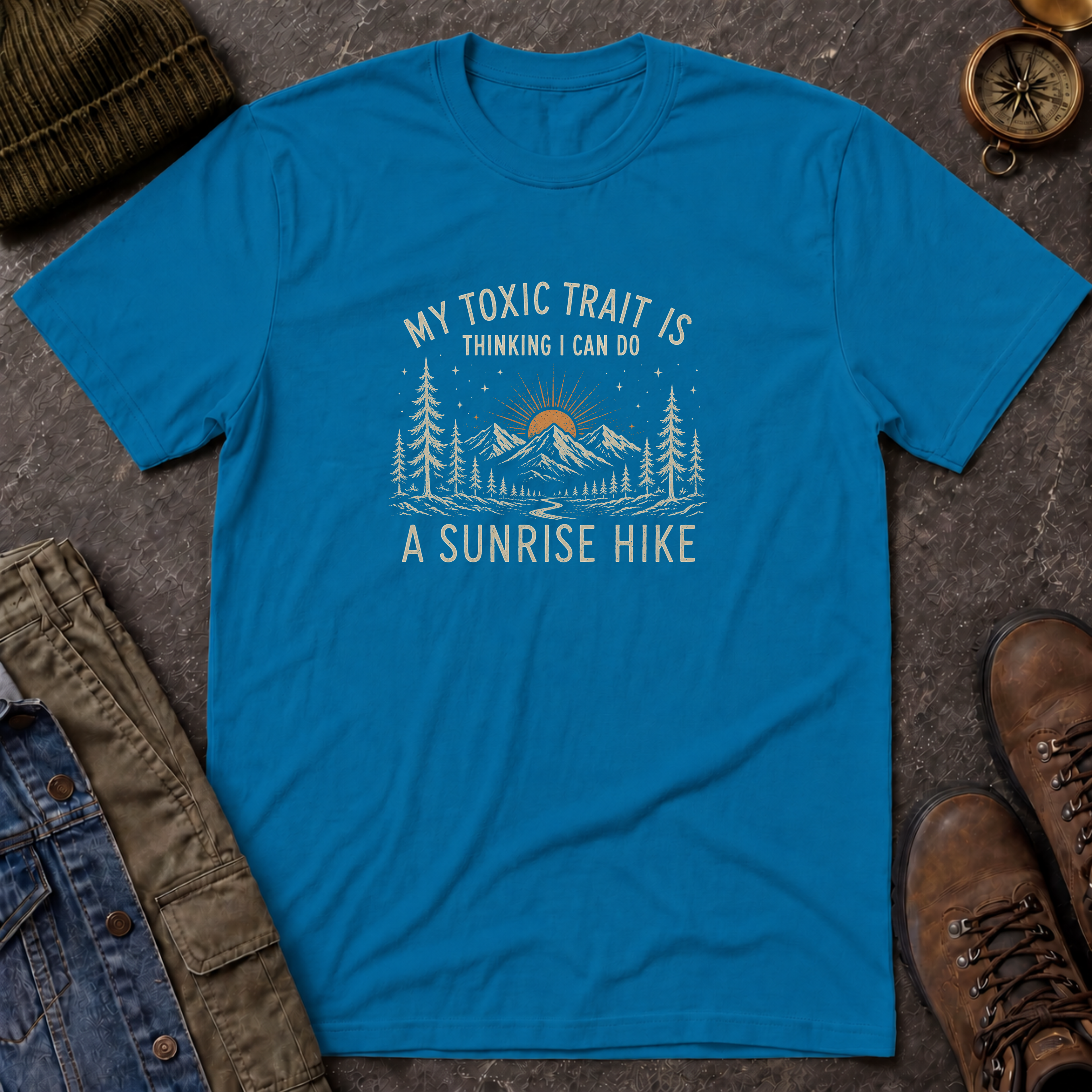 My Toxic Trait is Thinking I Can Do a Sunrise Hike T-Shirt