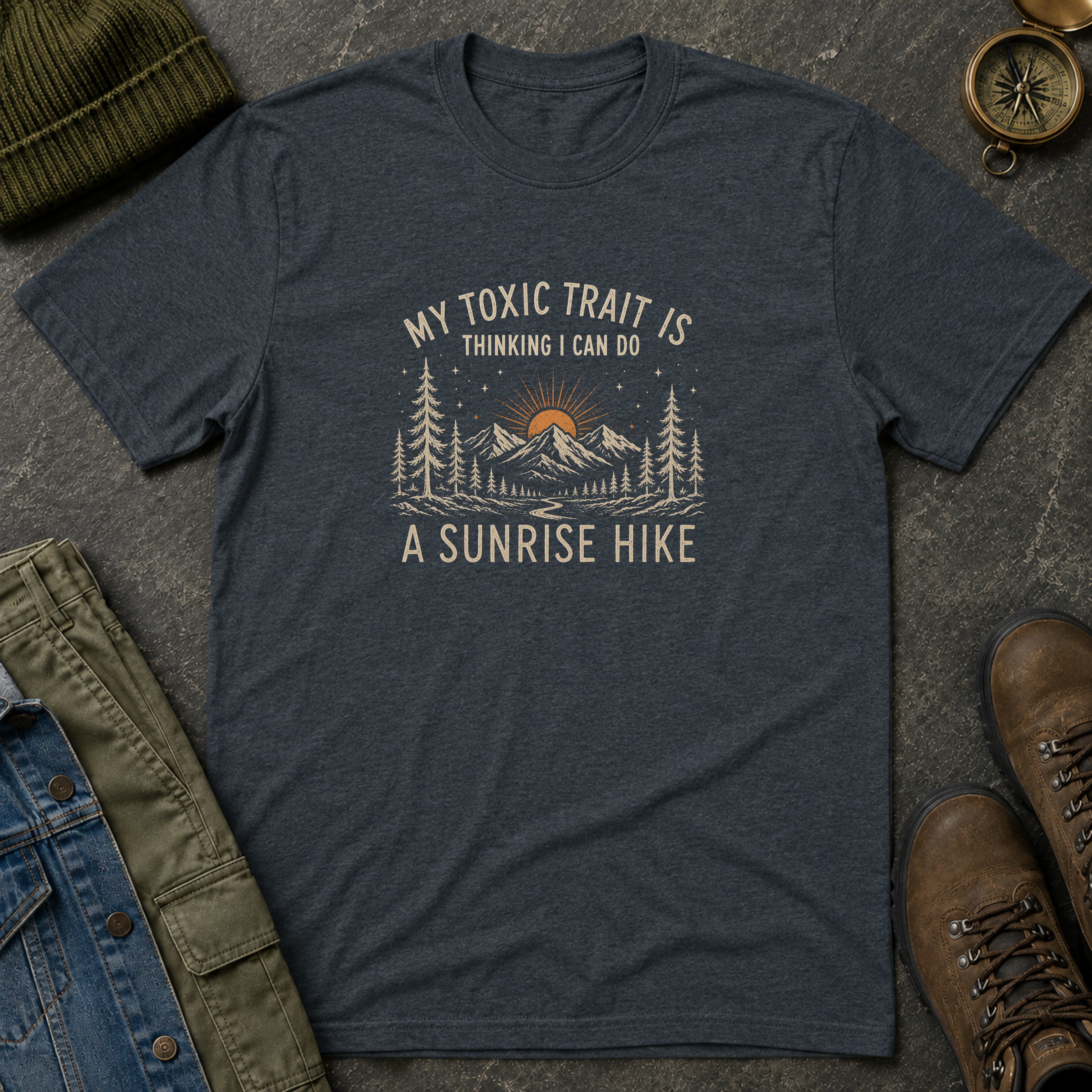 My Toxic Trait is Thinking I Can Do a Sunrise Hike T-Shirt